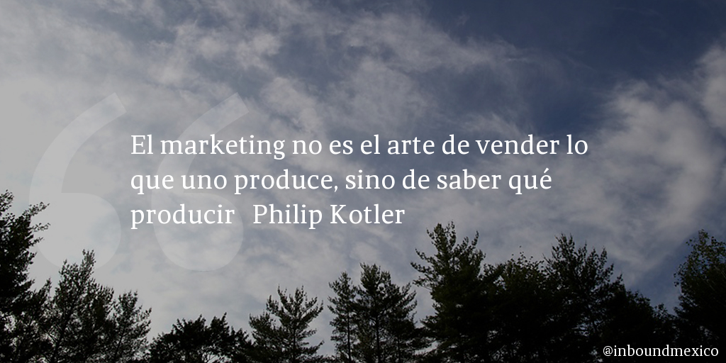 Frase de inbound marketing de Philip Kotler