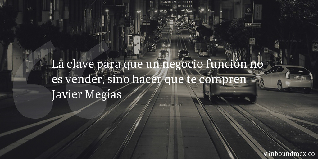 Frase de inbound marketing de Javier Megías