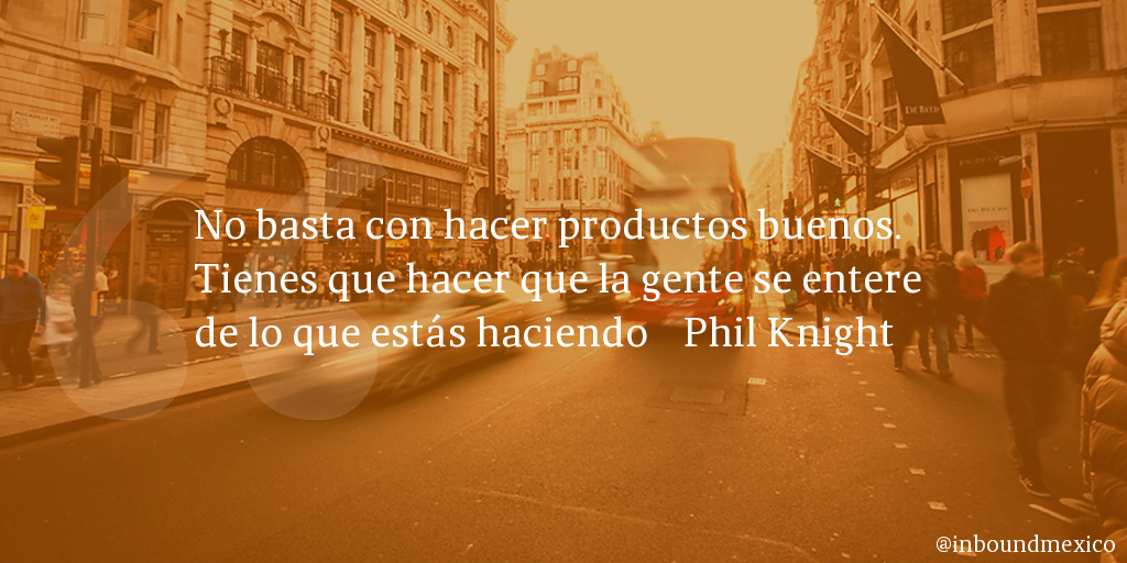 Frase de inbound marketing de Phil Knight