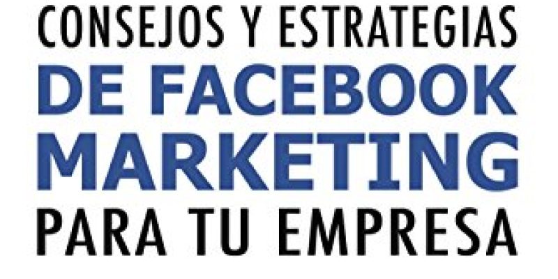 Libros sobre marketing en facebook para emprendedores