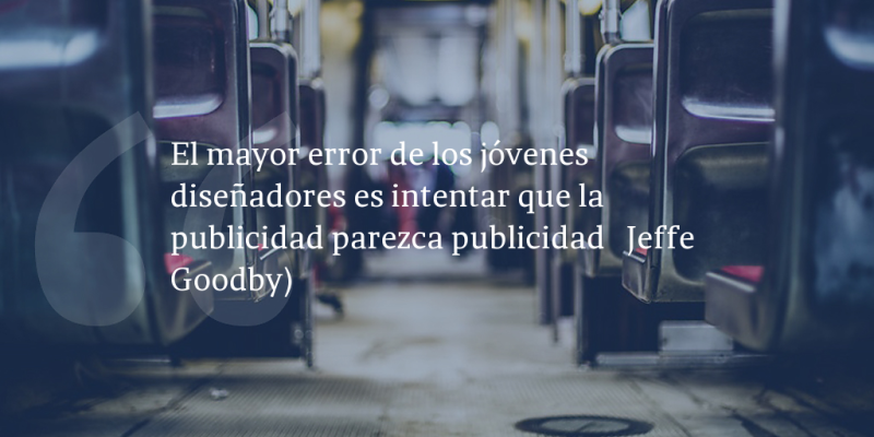 Frases de inbound marketing – Jeffe Goodby) – El mayor error de los jóvenes diseñadores es intentar que la publicidad parezca publicidad