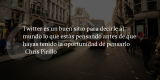 Frases – Twitter es un buen sitio para decirle al mundo lo que estás pensando antes de que hayas tenido la oportunidad de pensarlo
