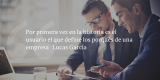 Frases de inbound marketing – Lucas García – Por primera vez en la historia es el usuario el que define los porqués de una empresa