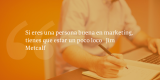 Frases de inbound marketing – Jim Metcalf – Si eres una persona buena en marketing, tienes que estar un poco loco