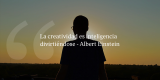 Frases de inbound marketing – Albert Einstein – La creatividad es inteligencia divirtiéndose