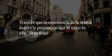 Frases de inbound marketing – Stan Rapé – Trata de que la experiencia de la marca supere la percepción que se tiene de ella.